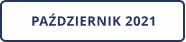 PAŹDZIERNIK 2021