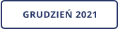 GRUDZIEŃ 2021